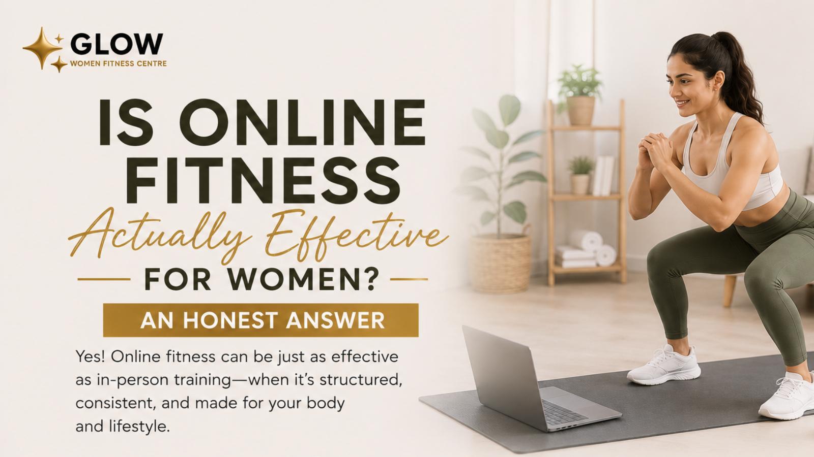 Is Online Fitness Actually Effective for Women? An Honest Answer