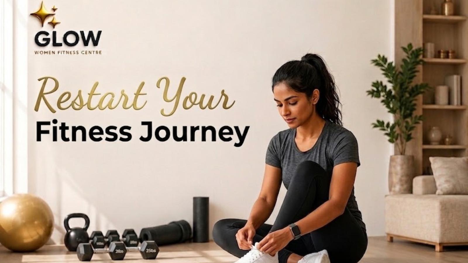 Returning to Fitness After a Long Break: A Realistic Comeback Plan for Women